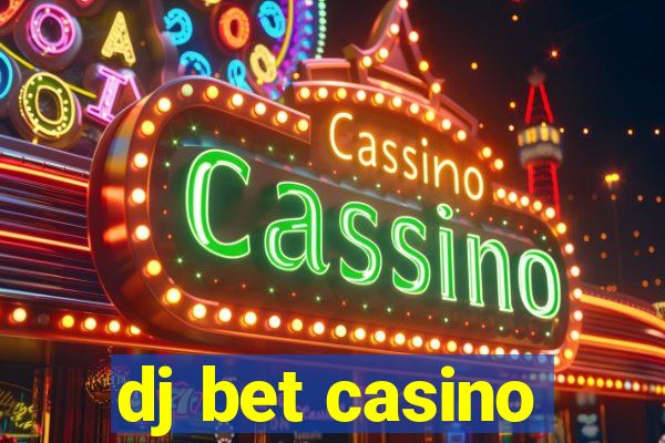 dj bet casino